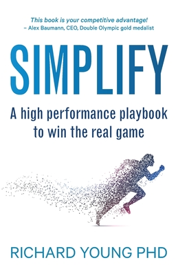 Simplify: A high performance playbook to win the real game Cover Image
