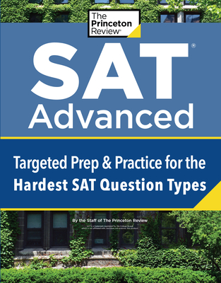 SAT Advanced: Targeted Prep & Practice for the Hardest SAT Question Types (College Test Preparation) Cover Image
