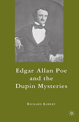 Edgar Allan Poe and the Dupin Mysteries By R. Kopley Cover Image
