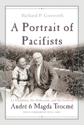 A Portrait of Pacifists: Le Chambon, the Holocaust, and the Lives of André and Magda Trocmé (Religion)