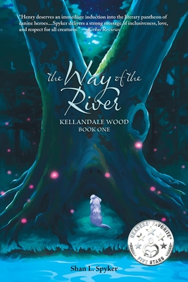 The Way of the River: Kellandale Wood (Book One) By Shan L. Spyker Cover Image