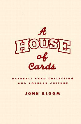 A House of Cards: Baseball Card Collecting and Popular Culture (American Culture #12) Cover Image