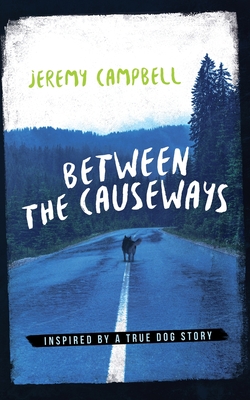 Between the Causeways: Inspired by a true dog story Cover Image