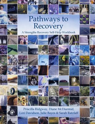 Pathways to Recovery: A Strengths Recovery Self-Help Workbook Cover Image