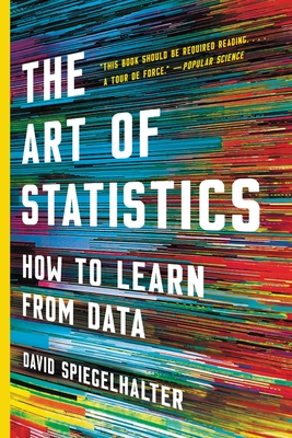 The Art of Statistics: How to Learn from Data By David Spiegelhalter Cover Image