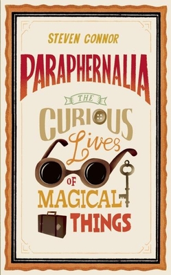 Paraphernalia: The Curious Lives of Magical Things Cover Image