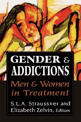 Gender and Addictions: Men and Women in Treatment Cover Image