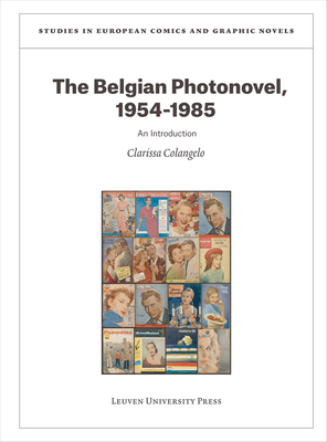 The Belgian Photonovel, 1954-1985: An Introduction (Studies in European Comics and Graphic Novels)