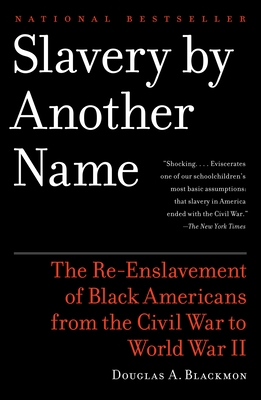 Slavery By Another Name: The Re-Enslavement of Black Americans from the Civil War to World War II Cover Image