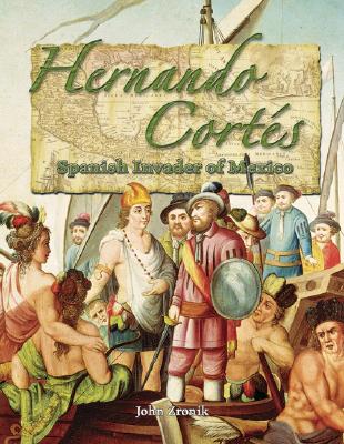 Hernando Cortés: Spanish Invader of Mexico (In the Footsteps of Explorers) Cover Image