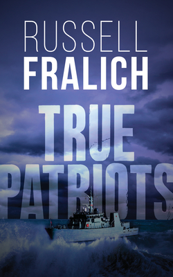 True Patriots By Russell Fralich Cover Image