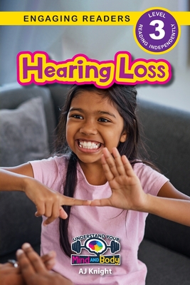 Hearing Loss: Understand Your Mind and Body (Engaging Readers, Level 3) Cover Image