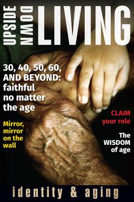 Upside Down Living: Identity and Aging Cover Image