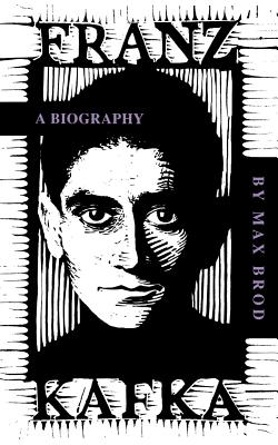 Franz Kafka: A Biography By Max Brod Cover Image