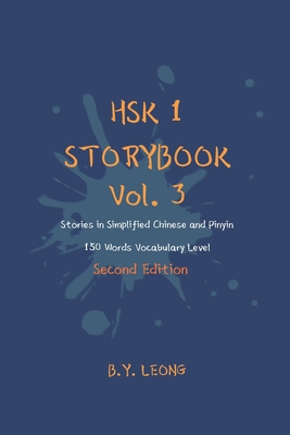 HSK 1 Storybook Vol. 3 (2nd Edition): Stories in Simplified Chinese and Pinyin, 150 Word Vocabulary Level Cover Image