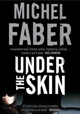 Under the Skin By Michel Faber, Fiona Hardingham (Read by) Cover Image