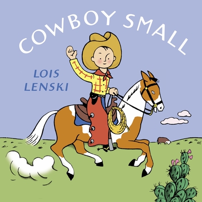 Cowboy Small (Lois Lenski Books) By Lois Lenski Cover Image