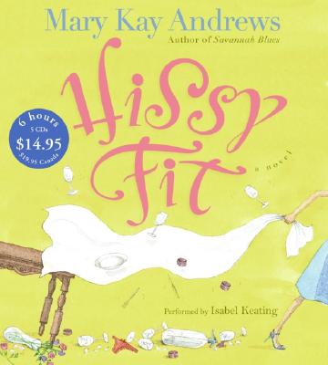 Hissy Fit CD Low Price By Mary Kay Andrews, Isabel Keating (Read by) Cover Image