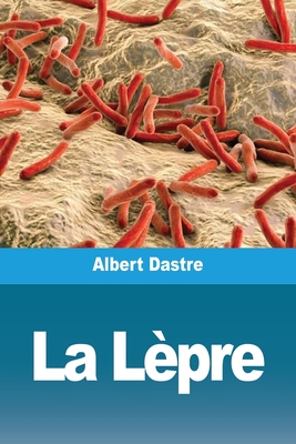 La Lèpre By Albert Dastre Cover Image