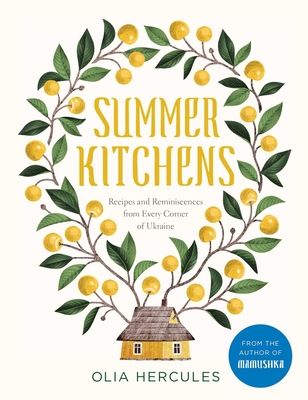 Summer Kitchens: Recipes and Reminiscences from Every Corner of Ukraine cover