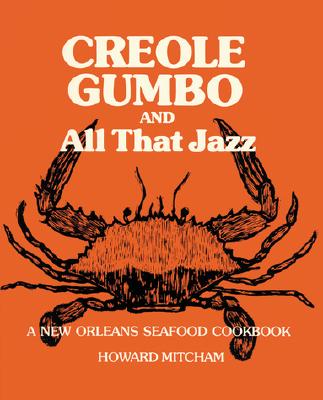 Creole Gumbo and All That Jazz: A New Orleans Seafood Cookbook Cover Image