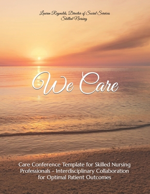 We Care: Care Conference Template for Skilled Nursing Professionals Cover Image