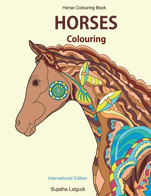 Horses and Mandalas: Horse Coloring Book for Adults (Adult Coloring Book Horses Mandalas): Unique Art and Stress Relieving Designs for Relaxation - Large Coloring Book [Book]