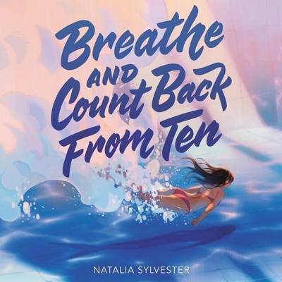 Breathe and Count Back from Ten By Natalia Sylvester, Frankie Corzo (Read by) Cover Image