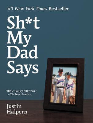 Sh*t My Dad Says By Justin Halpern Cover Image