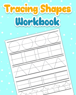 Tracing Shapes Workbook: Shapes Activity Book for Toddler, 104 Pages, Shape Tracing Book for Preschoolers Cover Image