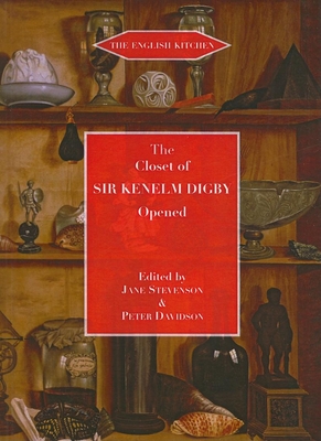 Closet of the Eminently Learned Sir Kenelme Digbie, Opened (1669) (English Kitchen) By Kenelm Digby Cover Image