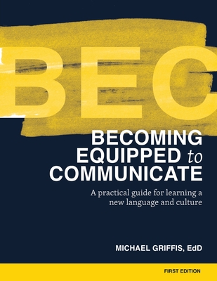 Becoming Equipped to Communicate (BEC) By Michael Griffis Cover Image