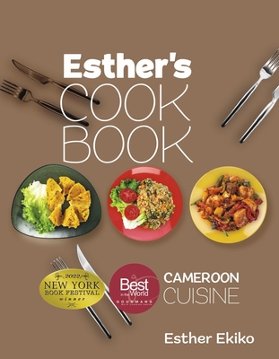 Esther's Cookbook: Cameroon Cuisine By Esther Ekiko Cover Image