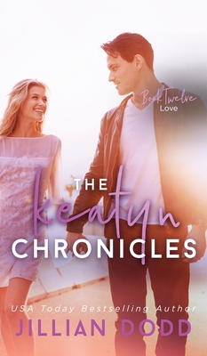 Love (Keatyn Chronicles #12) By Jillian Dodd Cover Image