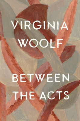 Between The Acts: The Virginia Woolf Library Authorized Edition