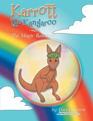 Karrott the Kangaroo: The Magic Rainbow Cover Image