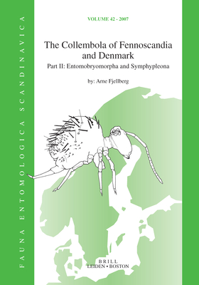 The Collembola of Fennoscandia and Denmark, Part II: Entomobryomorpha and Symphypleona (Fauna Entomologica Scandinavica #42) Cover Image