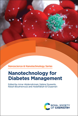 Nanotechnology for Diabetes Management By Amar Abderrahmani (Editor), Sabine Szunerits (Editor), Rabah Boukerroub (Editor) Cover Image