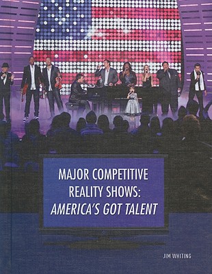 America's Got Talent (Major Competitive Reality Shows (Library)) By Jim Whiting Cover Image
