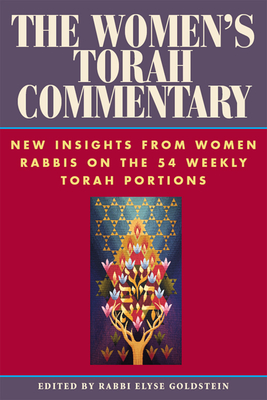 The Women's Torah Commentary: New Insights from Women Rabbis on the 54 Weekly Torah Portions By Elyse Goldstein (Editor) Cover Image