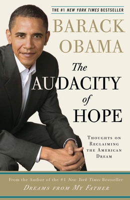 The Audacity of Hope: Thoughts on Reclaiming the American Dream By Barack Obama Cover Image