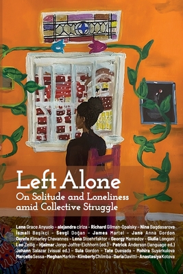 Left Alone: On Solitude and Loneliness amid Collective Struggle Cover Image