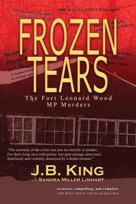 Frozen Tears: The Fort Leonard Wood MP Murders By J. B. King, Sandra Miller Linhart Cover Image
