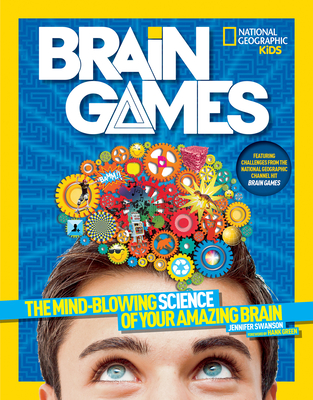 National Geographic Kids Brain Games: The Mind-Blowing Science of Your Amazing Brain Cover Image