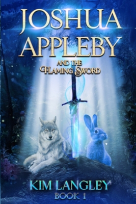 Joshua Appleby and the flaming sword By Kim Langley Cover Image
