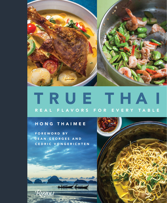 True Thai: Real Flavors for Every Table By Hong Thaimee, Jean-Georges Vongerichten (Foreword by), Cedric Vongerichten (Foreword by) Cover Image