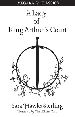 A Lady of King Arthur's Court: Being a Romance of the Holy Grail (Megara Classics #5)