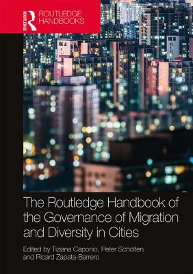 The Routledge Handbook of the Governance of Migration and Diversity in Cities Cover Image
