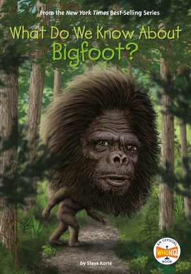 What Do We Know About Bigfoot? (What Do We Know About?) By Steve Korté, Who HQ, Manuel Gutierrez (Illustrator) Cover Image