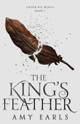 The King's Feather: A Fantasy Adventure Book for Teens (Under His Wings #1) Cover Image